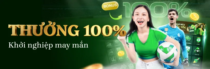 Khuyến mãi thưởng 100% khởi nghiệp